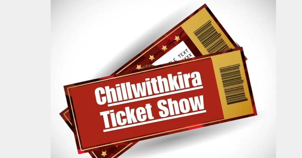 Chillwithkira Ticket Show