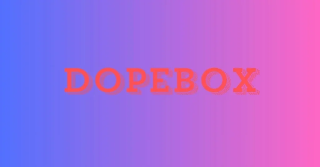 Dopebox