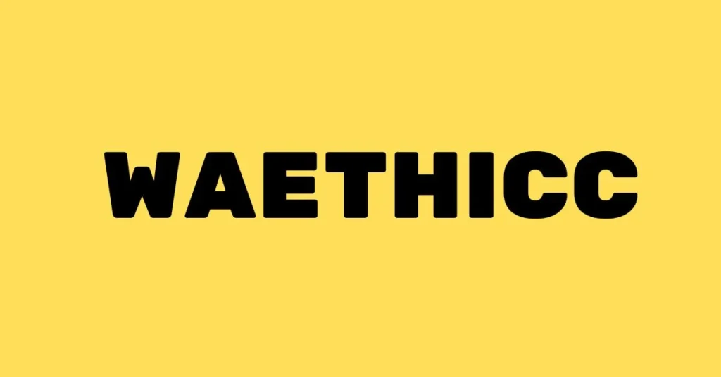 Waethicc